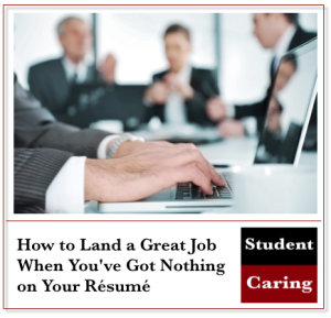 How to Land a Great Job When You've Got Nothing on Your Résumé