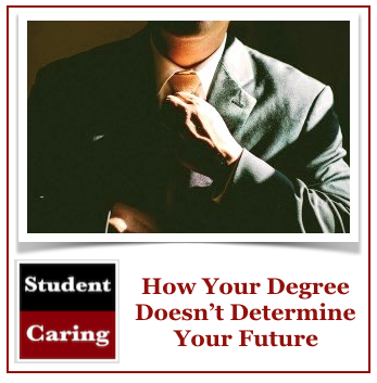 How Your Degree Doesn’t Determine Your Future